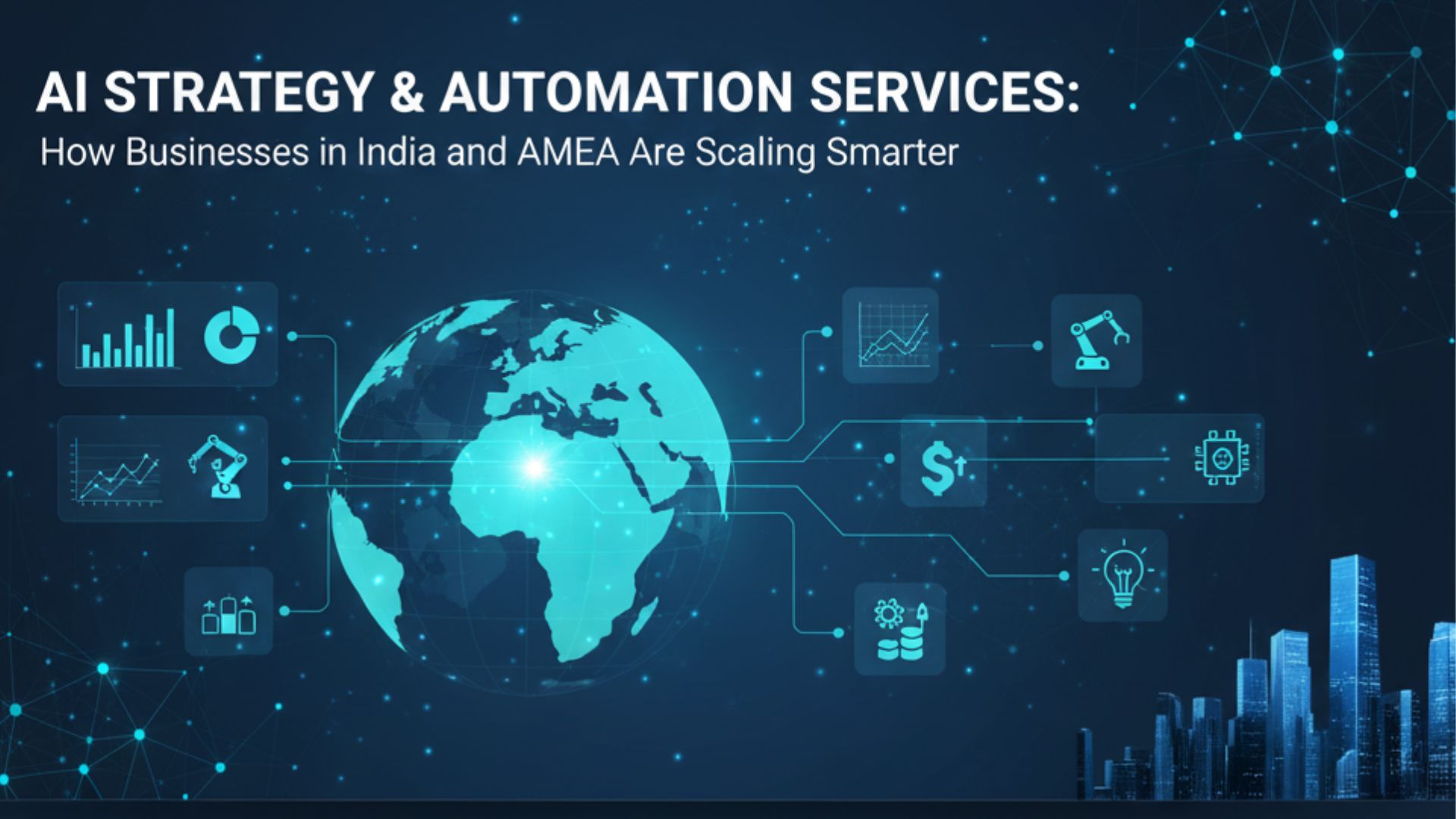 AI Strategy & Automation Services: How Businesses in India and AMEA Are Scaling Smarter